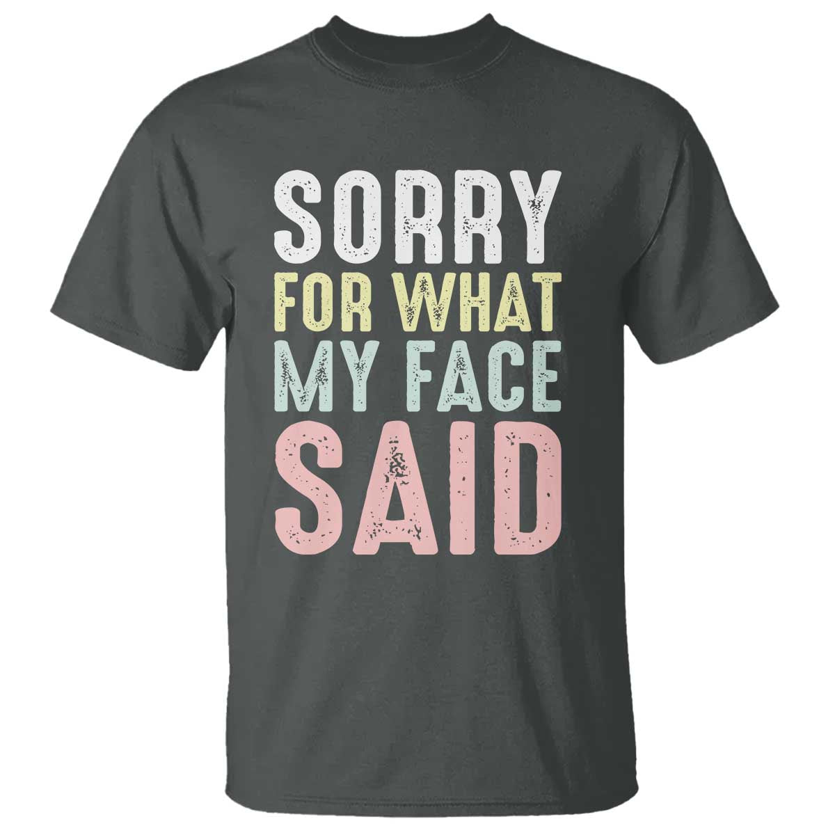 Sorry for What My Face Said T Shirt Retro Funny Mood Sarcastic Resting Face - Wonder Print Shop