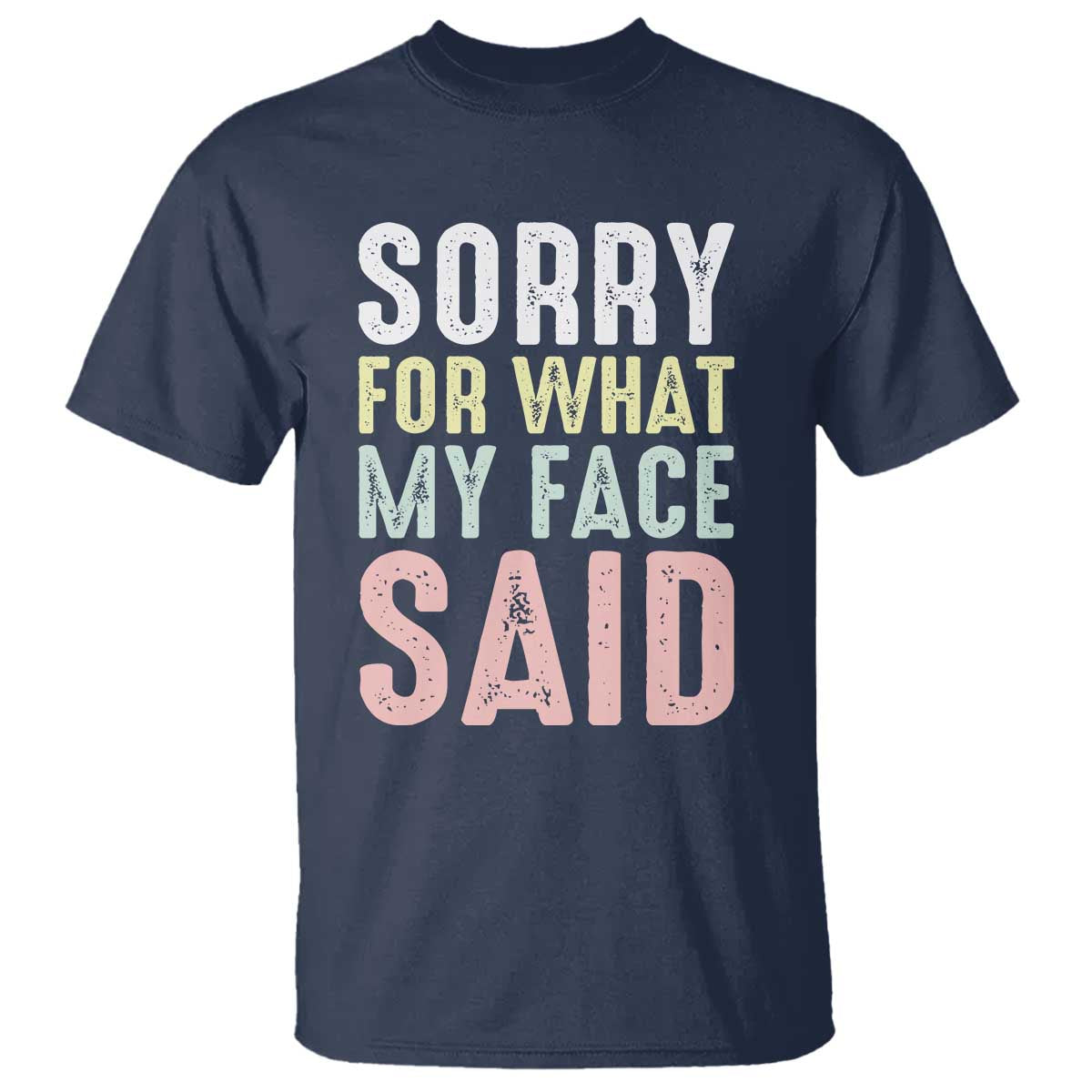 Sorry for What My Face Said T Shirt Retro Funny Mood Sarcastic Resting Face - Wonder Print Shop