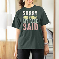 Sorry for What My Face Said T Shirt For Women Retro Funny Mood Sarcastic Resting Face - Wonder Print Shop