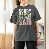 Sorry for What My Face Said T Shirt For Women Retro Funny Mood Sarcastic Resting Face - Wonder Print Shop