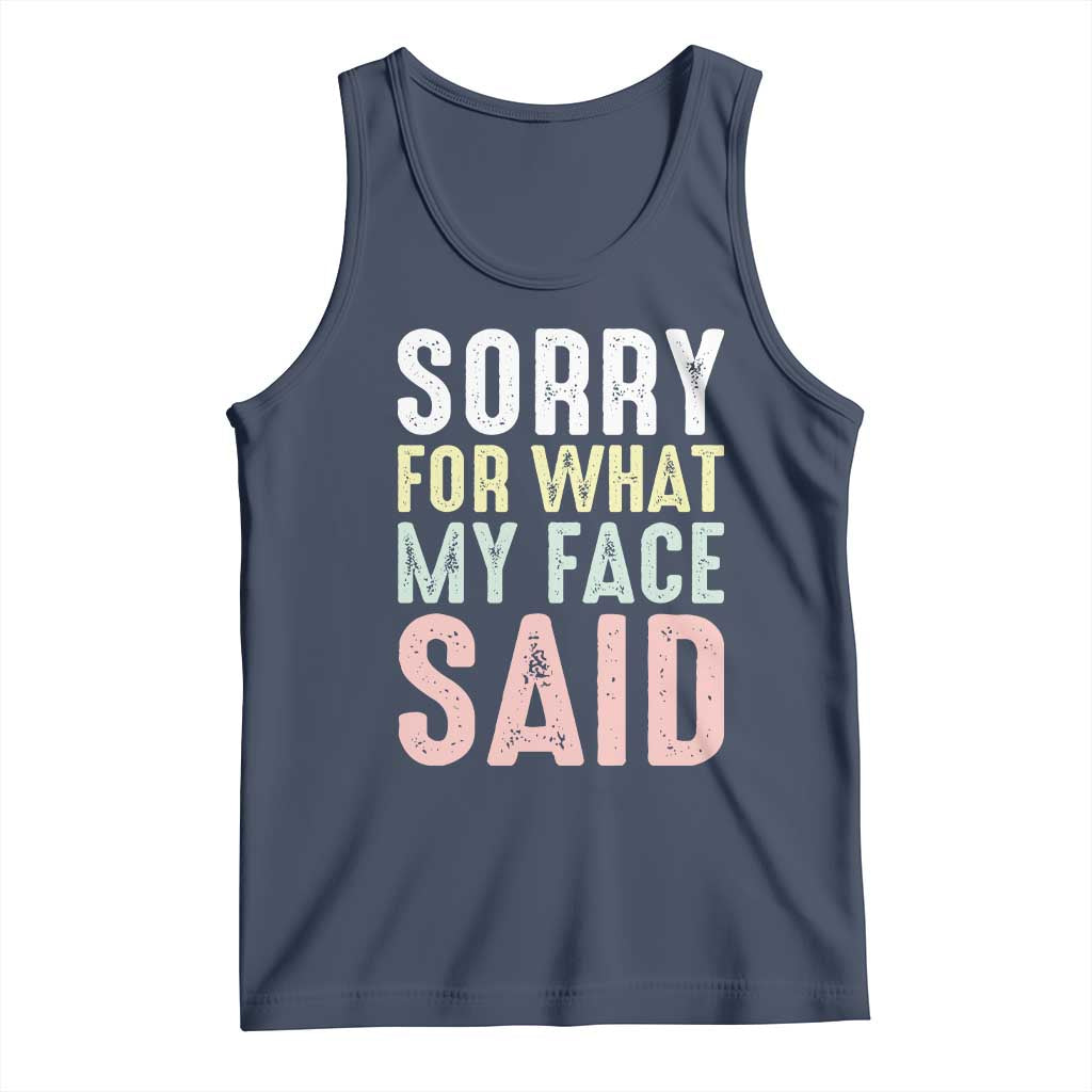 Sorry for What My Face Said Tank Top Retro Funny Mood Sarcastic Resting Face - Wonder Print Shop