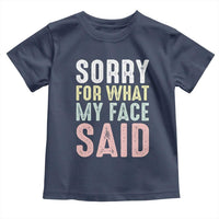 Sorry for What My Face Said Toddler T Shirt Retro Funny Mood Sarcastic Resting Face - Wonder Print Shop