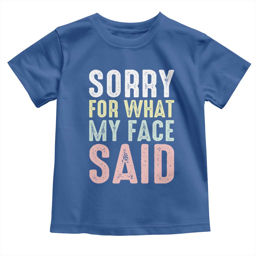 Sorry for What My Face Said Toddler T Shirt Retro Funny Mood Sarcastic Resting Face - Wonder Print Shop