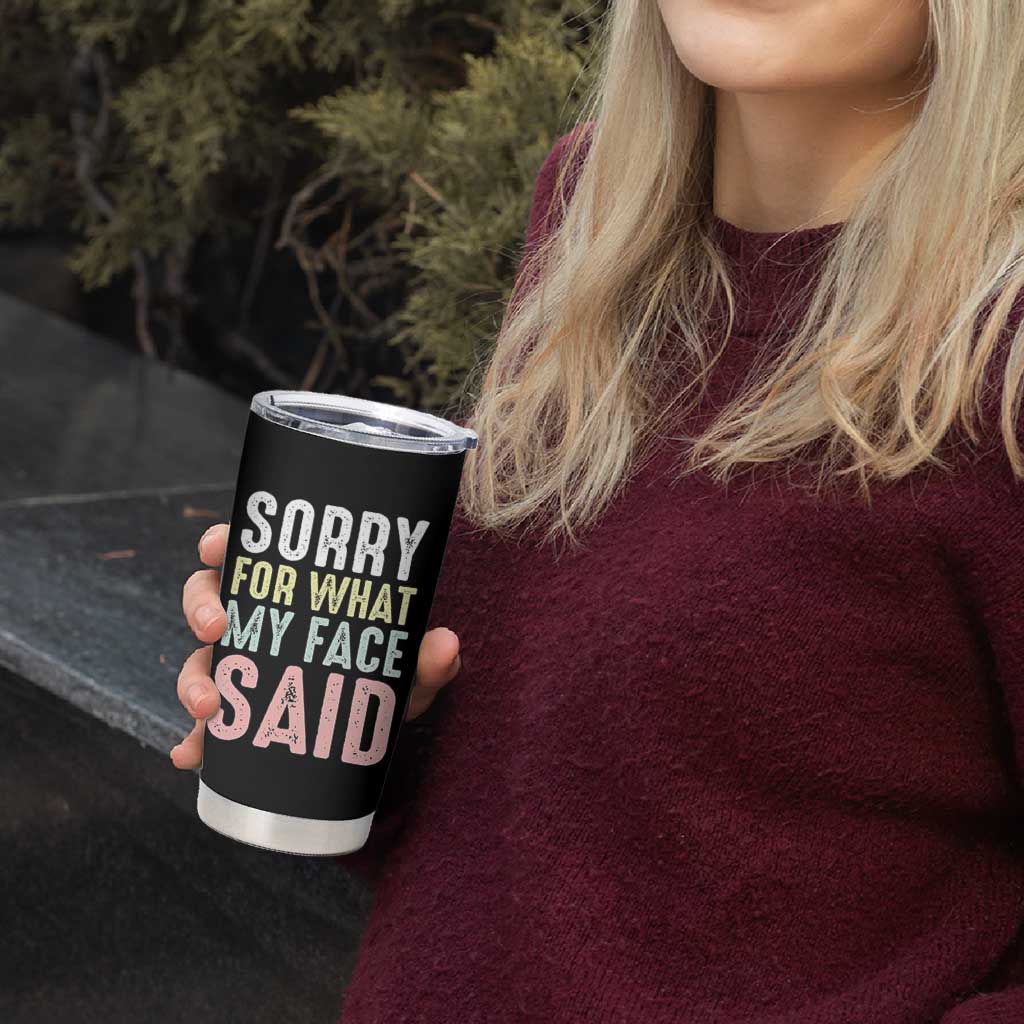 Sorry for What My Face Said Tumbler Cup Retro Funny Mood Sarcastic Resting Face - Wonder Print Shop