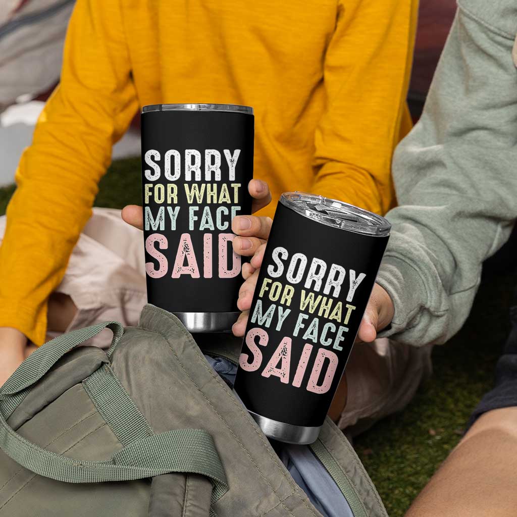 Sorry for What My Face Said Tumbler Cup Retro Funny Mood Sarcastic Resting Face - Wonder Print Shop