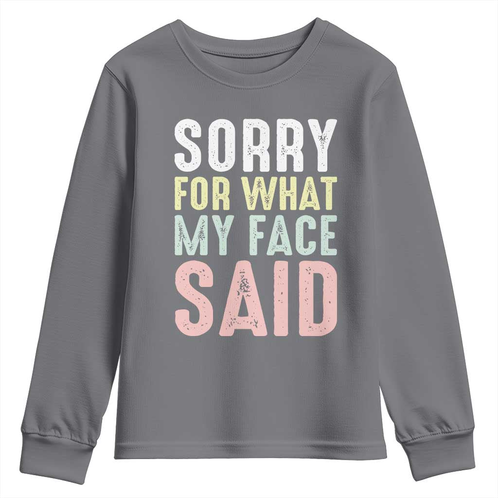 Sorry for What My Face Said Youth Sweatshirt Retro Funny Mood Sarcastic Resting Face - Wonder Print Shop