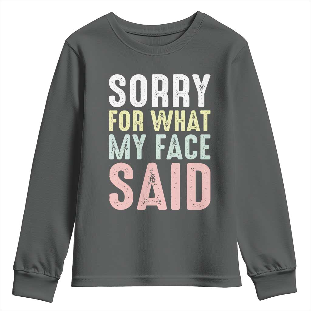 Sorry for What My Face Said Youth Sweatshirt Retro Funny Mood Sarcastic Resting Face - Wonder Print Shop