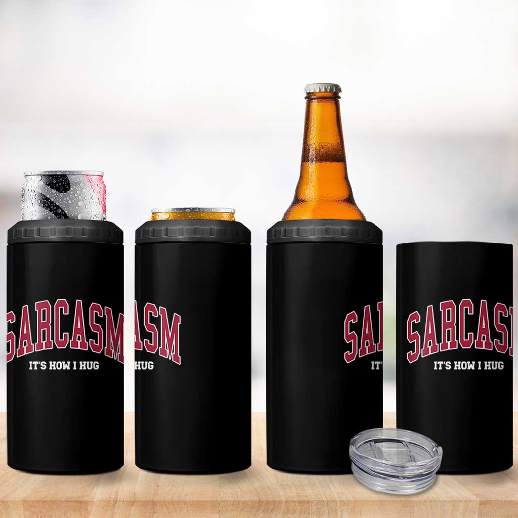 Sarcasm It's How I Hug 4 in 1 Can Cooler Tumbler Funny Graphic Trendy - Wonder Print Shop