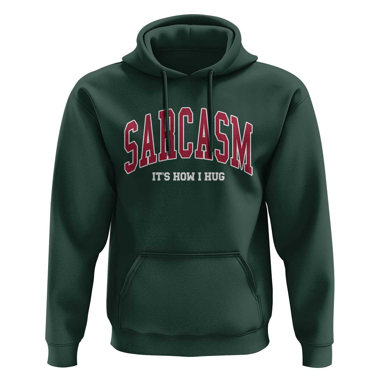 Sarcasm It's How I Hug Hoodie Funny Graphic Trendy - Wonder Print Shop