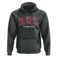 Sarcasm It's How I Hug Hoodie Funny Graphic Trendy - Wonder Print Shop