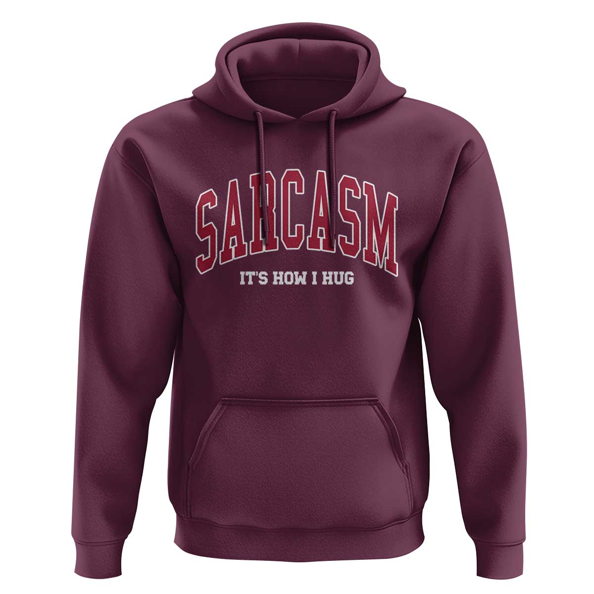Sarcasm It's How I Hug Hoodie Funny Graphic Trendy - Wonder Print Shop