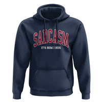 Sarcasm It's How I Hug Hoodie Funny Graphic Trendy - Wonder Print Shop