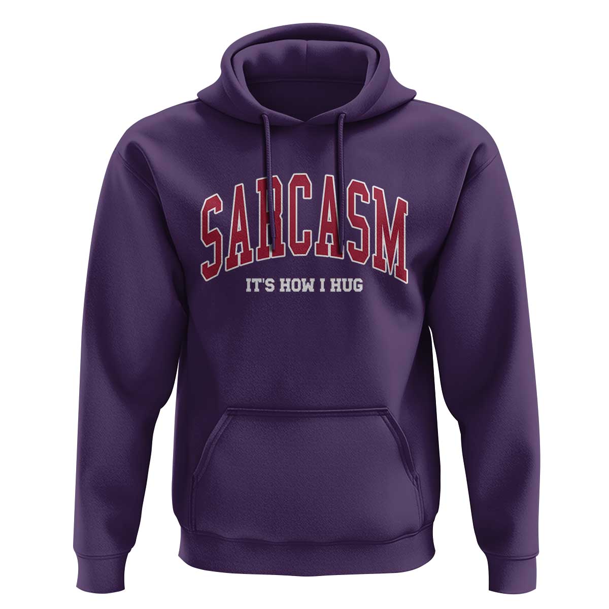 Sarcasm It's How I Hug Hoodie Funny Graphic Trendy - Wonder Print Shop