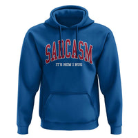 Sarcasm It's How I Hug Hoodie Funny Graphic Trendy - Wonder Print Shop