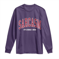 Sarcasm It's How I Hug Long Sleeve Shirt Funny Graphic Trendy - Wonder Print Shop