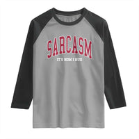 Sarcasm It's How I Hug Raglan Shirt Funny Graphic Trendy - Wonder Print Shop