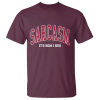 Sarcasm It's How I Hug T Shirt Funny Graphic Trendy - Wonder Print Shop