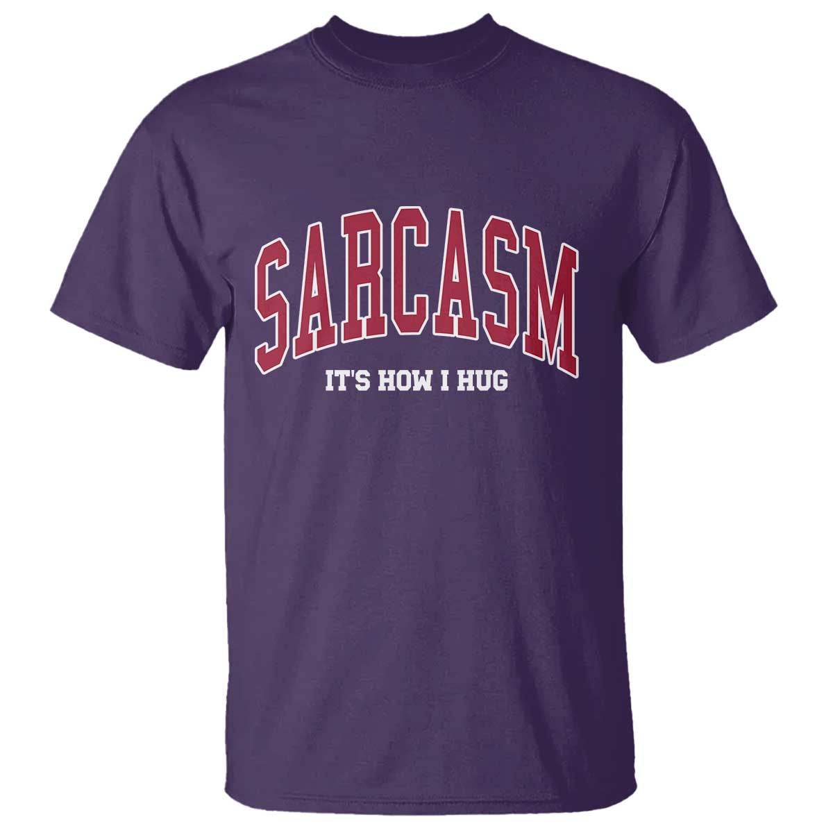 Sarcasm It's How I Hug T Shirt Funny Graphic Trendy - Wonder Print Shop