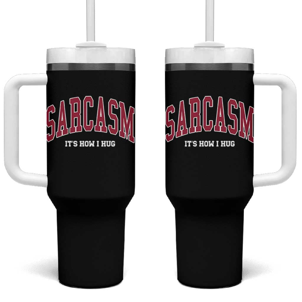 Sarcasm It's How I Hug Tumbler With Handle Funny Graphic Trendy - Wonder Print Shop