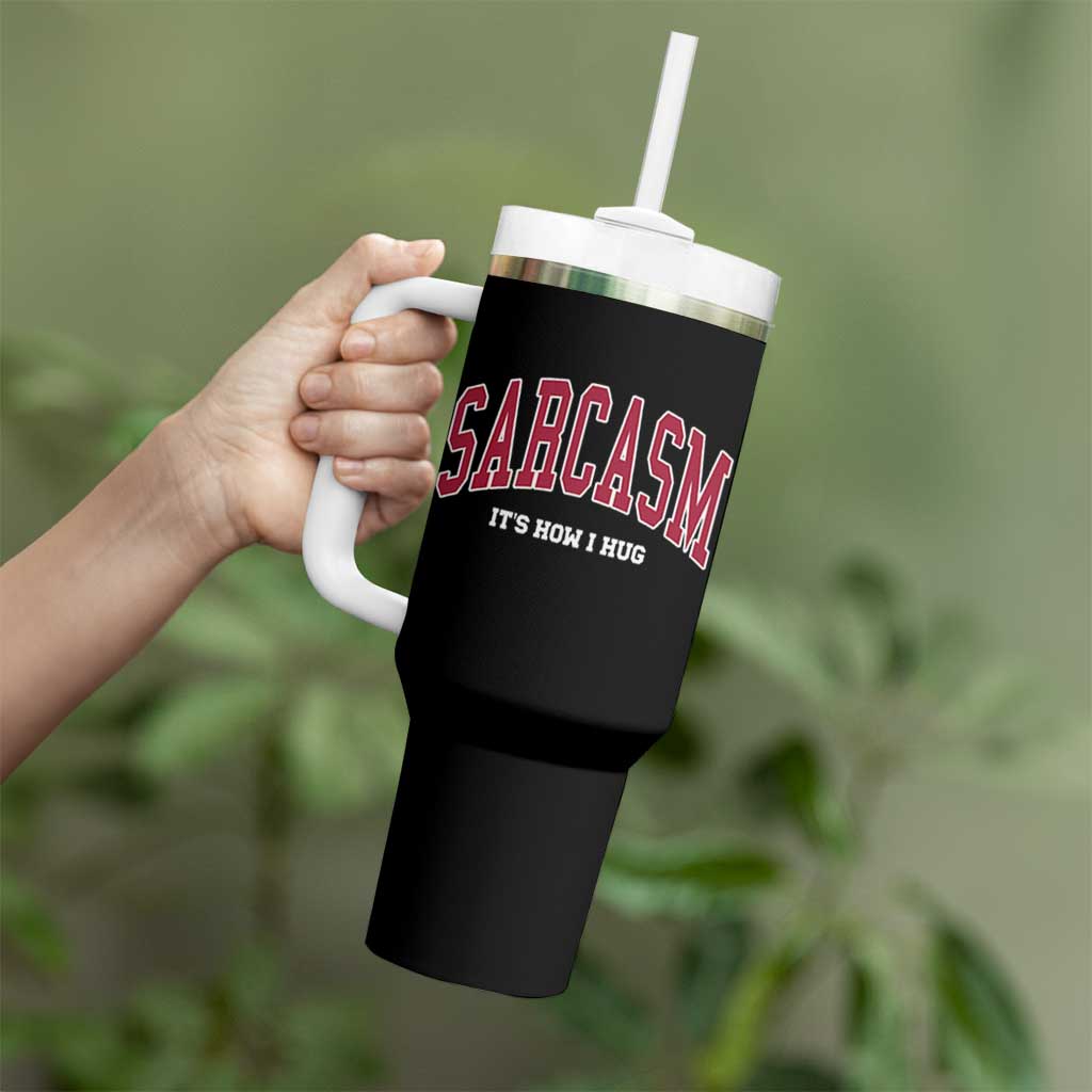 Sarcasm It's How I Hug Tumbler With Handle Funny Graphic Trendy - Wonder Print Shop
