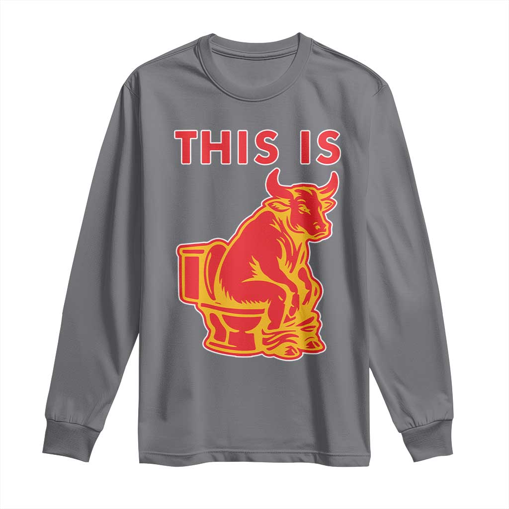 This Is Bull Shit Long Sleeve Shirt Bullshit Sarcastic Embarrassing Gag Gifts - Wonder Print Shop
