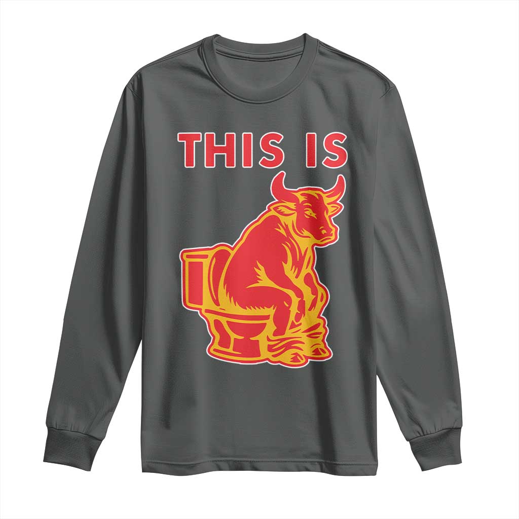 This Is Bull Shit Long Sleeve Shirt Bullshit Sarcastic Embarrassing Gag Gifts - Wonder Print Shop
