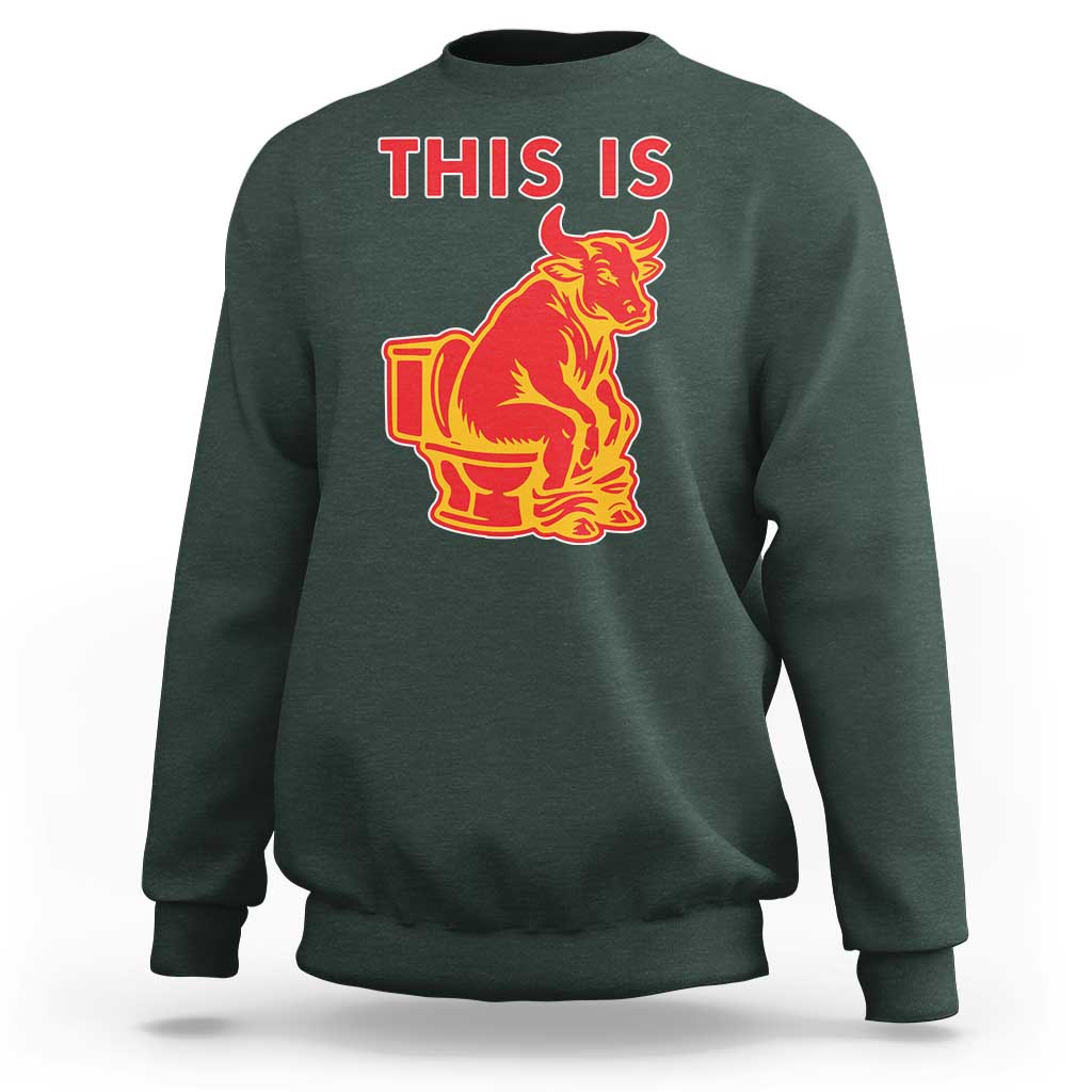 This Is Bull Shit Sweatshirt Bullshit Sarcastic Embarrassing Gag Gifts - Wonder Print Shop