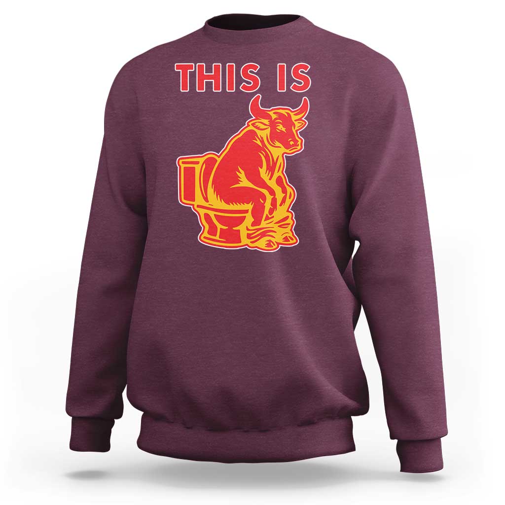 This Is Bull Shit Sweatshirt Bullshit Sarcastic Embarrassing Gag Gifts - Wonder Print Shop