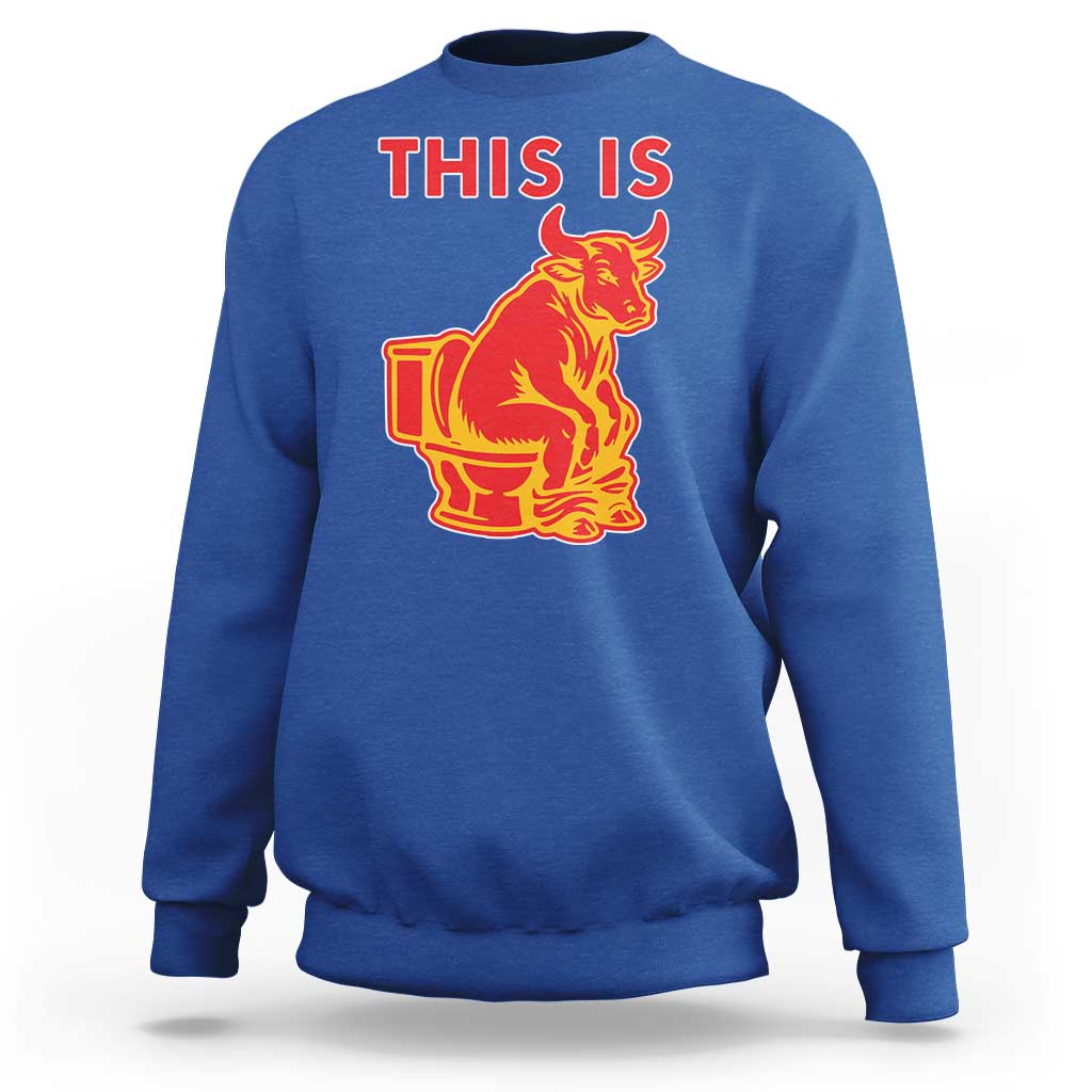 This Is Bull Shit Sweatshirt Bullshit Sarcastic Embarrassing Gag Gifts - Wonder Print Shop