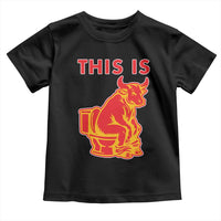 This Is Bull Shit Toddler T Shirt Bullshit Sarcastic Embarrassing Gag Gifts - Wonder Print Shop
