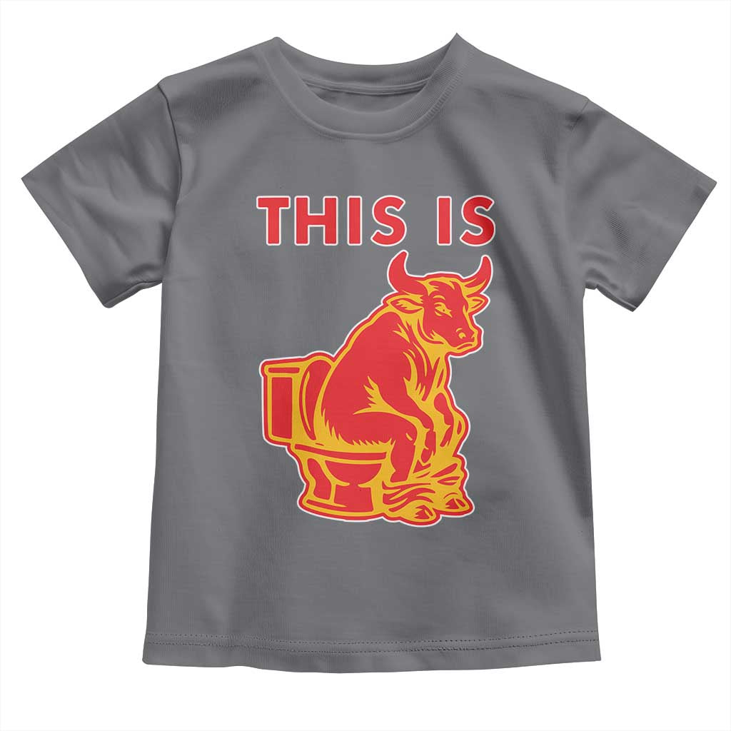 This Is Bull Shit Toddler T Shirt Bullshit Sarcastic Embarrassing Gag Gifts - Wonder Print Shop