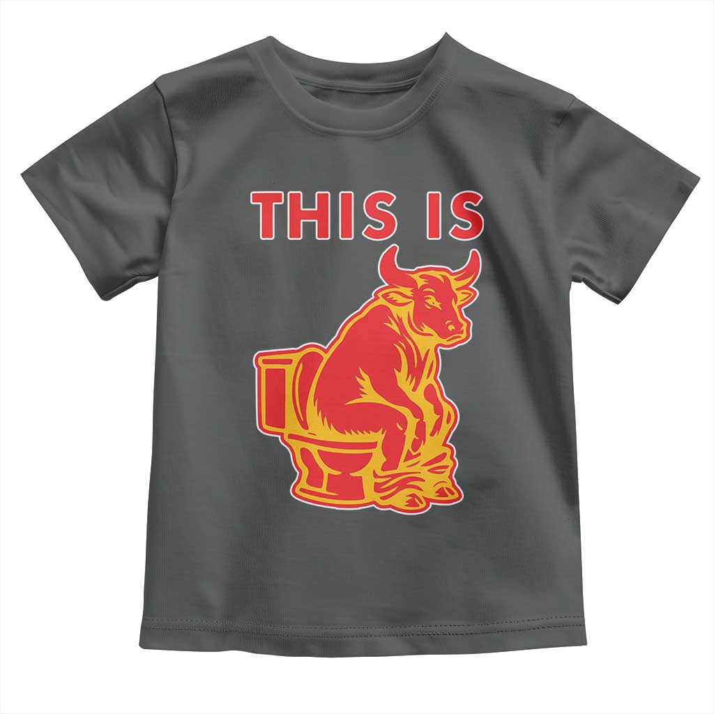This Is Bull Shit Toddler T Shirt Bullshit Sarcastic Embarrassing Gag Gifts - Wonder Print Shop