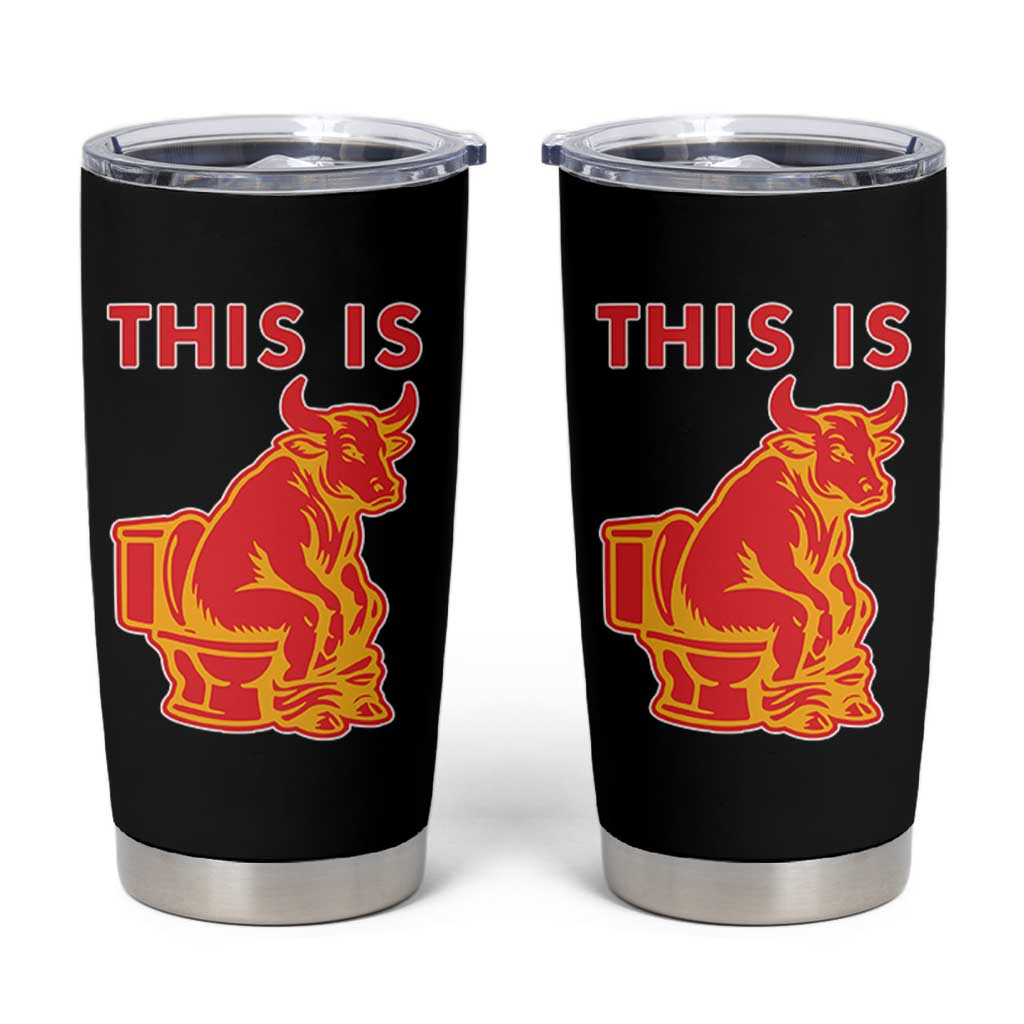 This Is Bull Shit Tumbler Cup Bullshit Sarcastic Embarrassing Gag Gifts - Wonder Print Shop