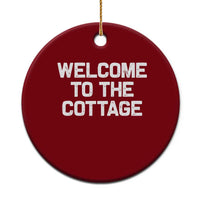Welcome To The Cottage Ceramic Ornament