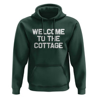 Welcome To The Cottage Hoodie