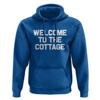 Welcome To The Cottage Hoodie