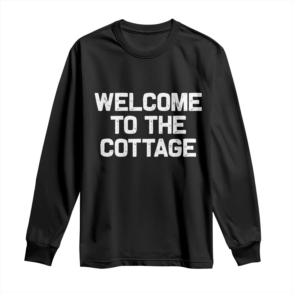 Welcome To The Cottage Long Sleeve Shirt