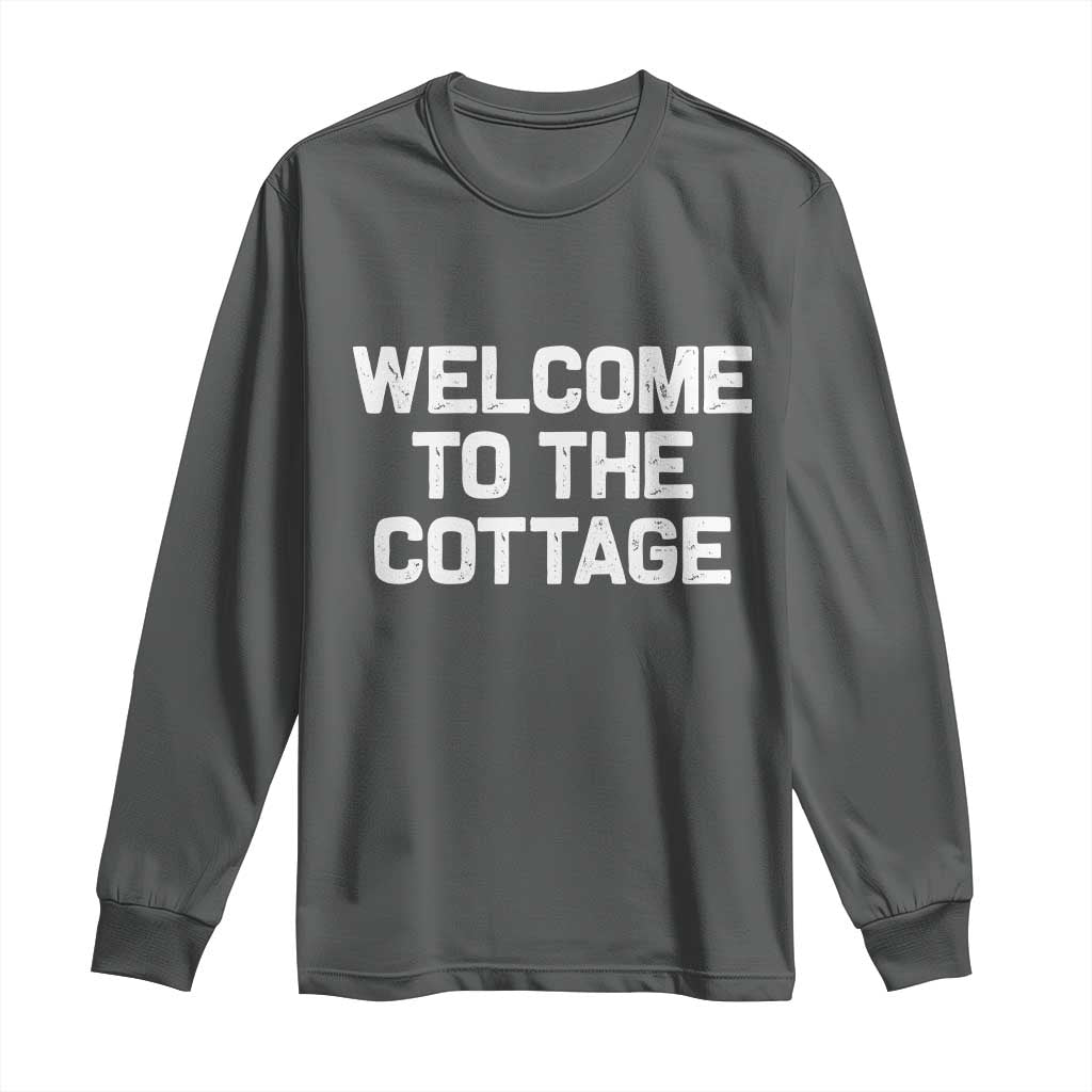 Welcome To The Cottage Long Sleeve Shirt