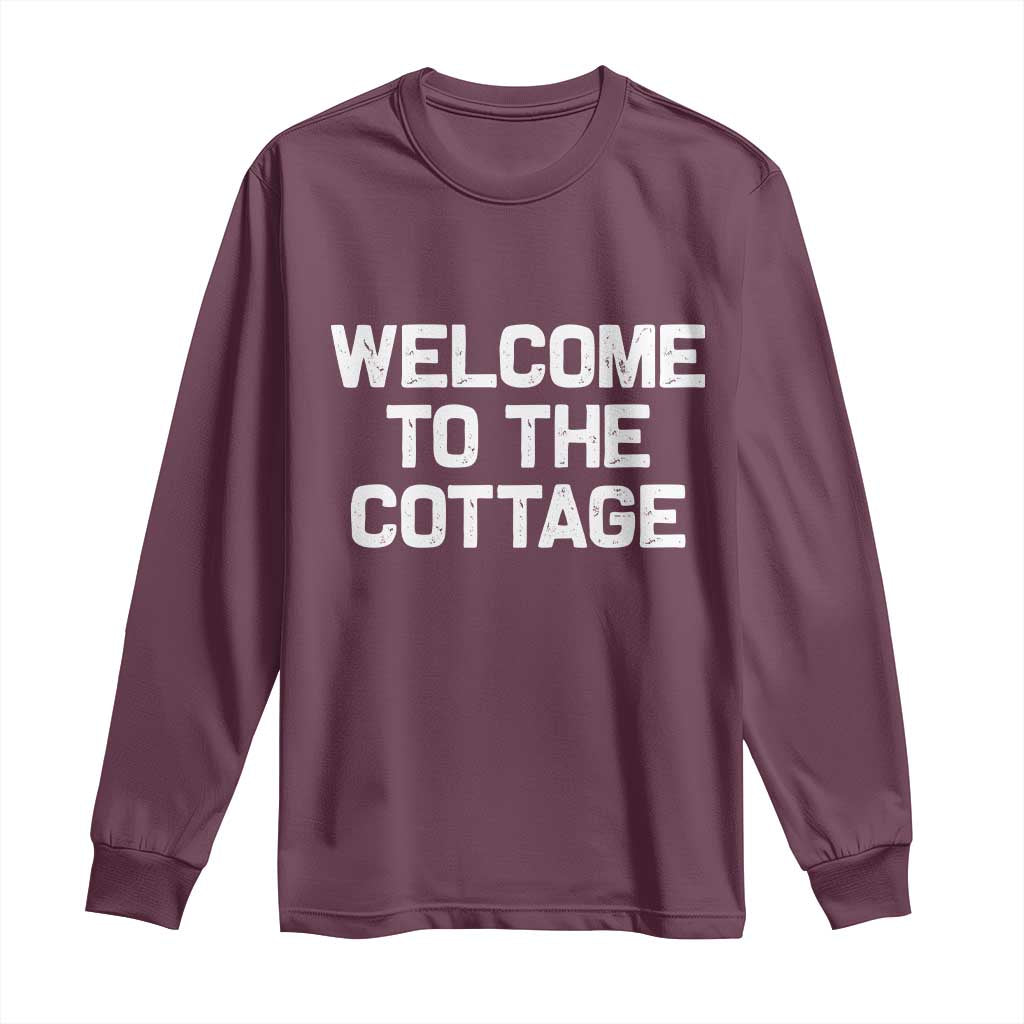 Welcome To The Cottage Long Sleeve Shirt