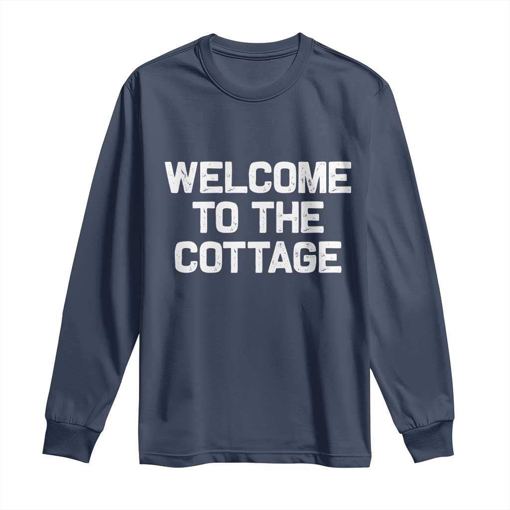 Welcome To The Cottage Long Sleeve Shirt