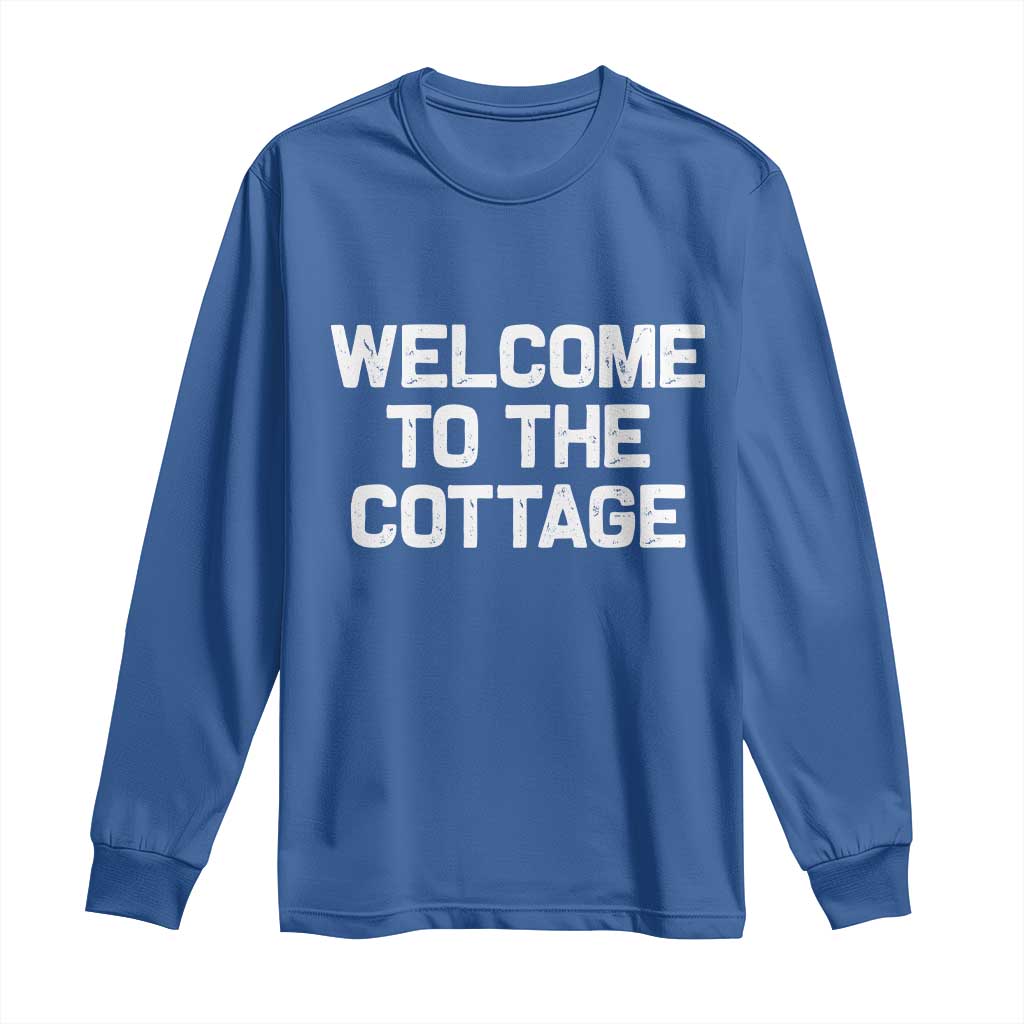 Welcome To The Cottage Long Sleeve Shirt