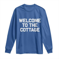 Welcome To The Cottage Long Sleeve Shirt