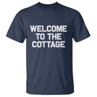 Welcome To The Cottage T Shirt