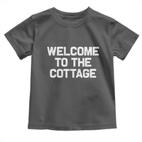 Welcome To The Cottage Toddler T Shirt