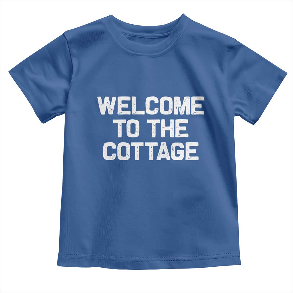 Welcome To The Cottage Toddler T Shirt