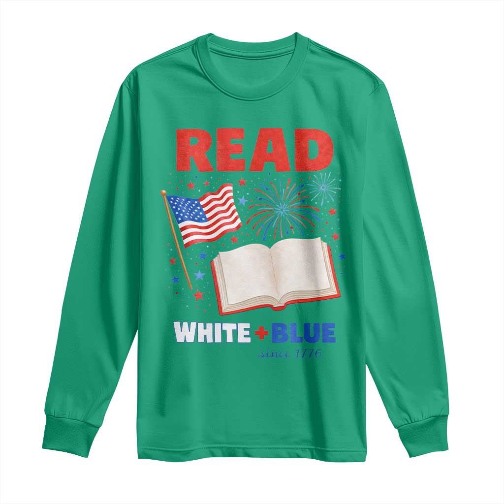Patriotic Bookish 4th Of July Read White Blue Since 1776 Long Sleeve Shirt