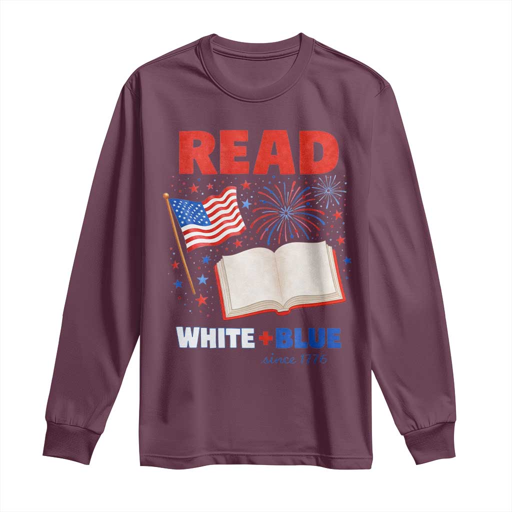 Patriotic Bookish 4th Of July Read White Blue Since 1776 Long Sleeve Shirt