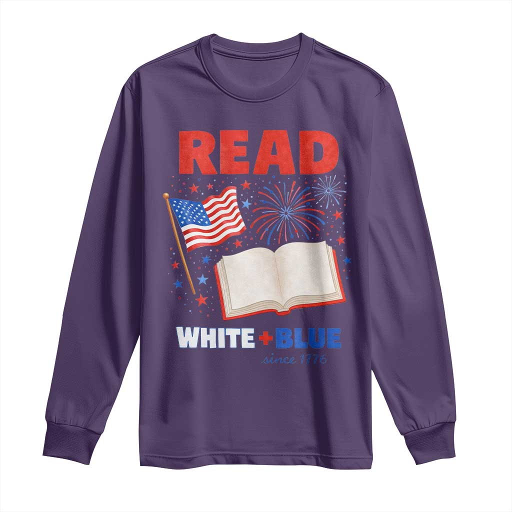 Patriotic Bookish 4th Of July Read White Blue Since 1776 Long Sleeve Shirt
