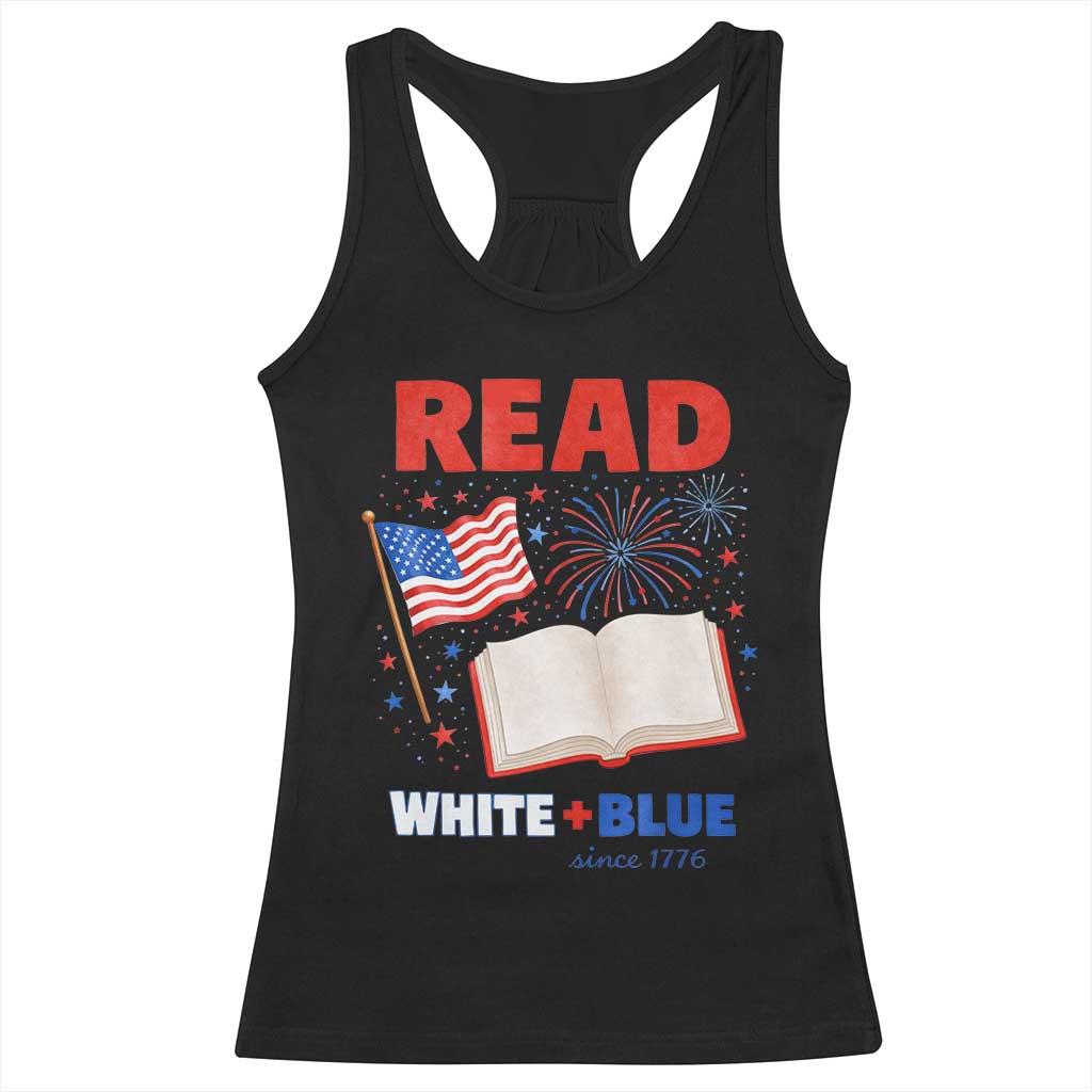 Patriotic Bookish 4th Of July Read White Blue Since 1776 Racerback Tank Top