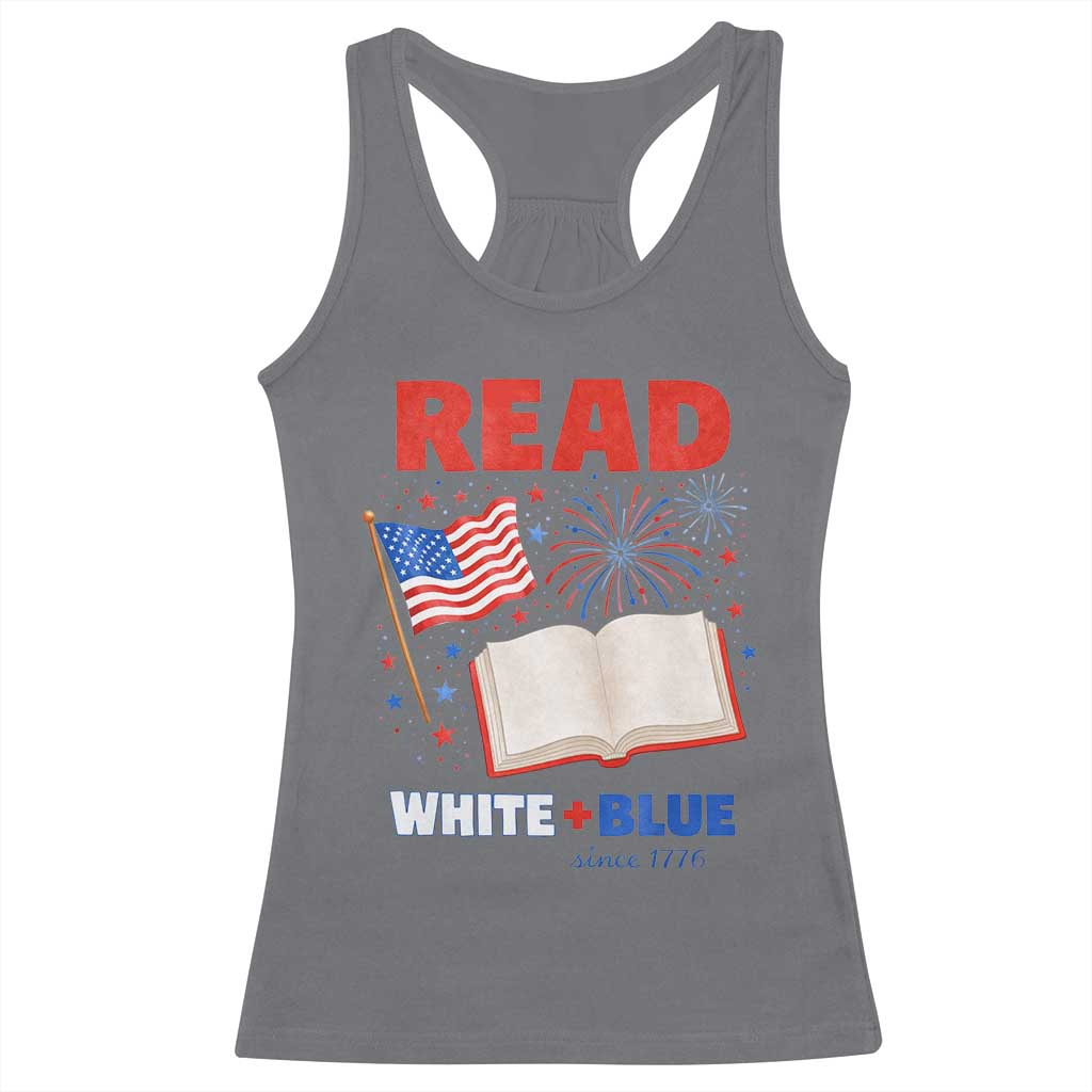 Patriotic Bookish 4th Of July Read White Blue Since 1776 Racerback Tank Top